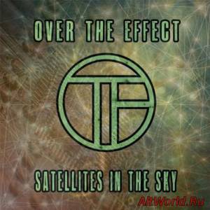 Скачать Over The Effect - Satellites In The Sky (2016)