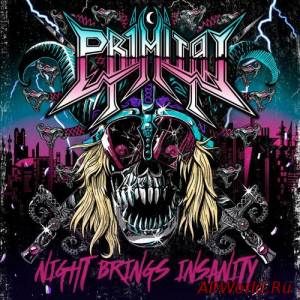 Скачать Primitai - Night Brings Insanity (2016)