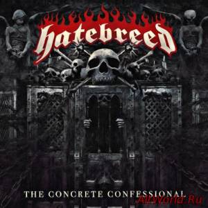 Скачать Hatebreed - The Concrete Confessional (2016)