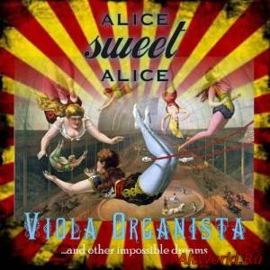 Скачать Alice Sweet Alice - Viola Organista... And Other Impossible Dreams (2016)