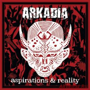 Скачать Arkadia - Aspirations & Reality (2016)