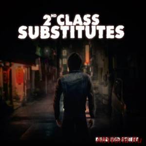 Скачать 2nd Class Substitutes - Dead End Street (2016)