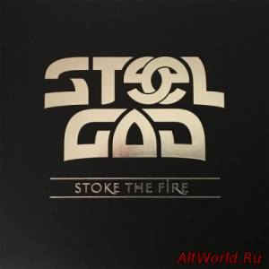 Скачать Steel God - Stoke The Fire (2016)