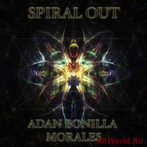 Скачать Adan Bonilla Morales - Spiral Out (2016)