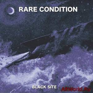 Скачать Rare Condition - Black Site (2016)