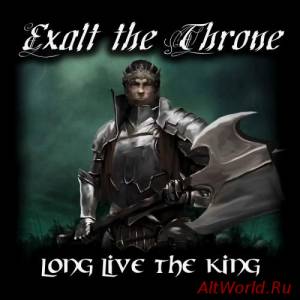 Скачать Exalt The Throne - Long Live The King (2016)