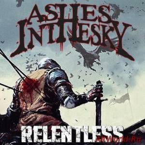 Скачать Ashes in the Sky - Relentless (2016)