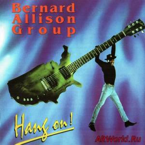 Скачать Bernard Allison Group - Hang On! (1993)