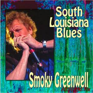 Скачать Smoky Greenwell - South Louisiana Blues (2016)