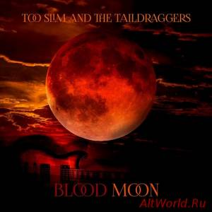 Скачать Too Slim & The Taildraggers - Blood Moon (2016)