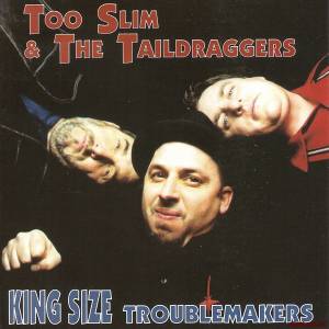 Скачать Too Slim & The Taildraggers - King Size Troublemakers (2000)