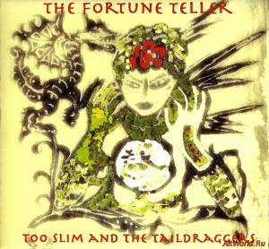 Скачать Too Slim & The Taildraggers - The Fortune Teller (2007)