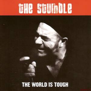 Скачать The Stumble - The World Is Tough (2006)