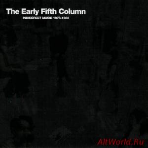 Скачать The Fifth Column - The Early Fifth Column-Indiscreet Music 1976-1980 (2001)