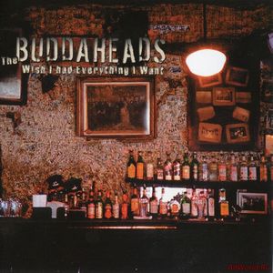 Скачать The Buddaheads - Wish I Had Everything I Want (2011)