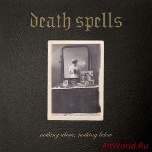 Скачать Death Spells - Nothing Above, Nothing Below (2016)