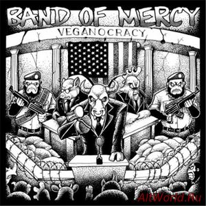 Скачать Band of Mercy - Veganocracy (2016)