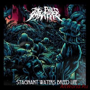 Скачать The Exiled Martyr - Stagnant Waters Breed Life (2016)