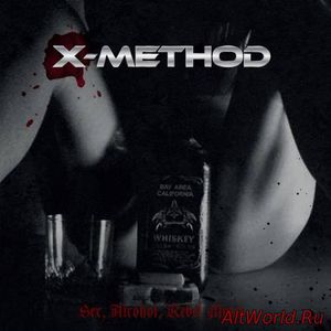 Скачать X-Method - Sex Alcohol Rebel Music (2016)