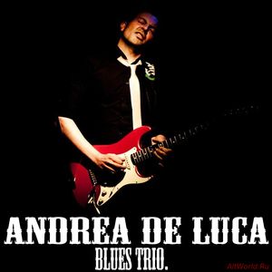 Скачать Andrea De Luca - Andrea De Luca Blues Trio (2016)