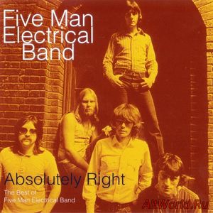 Скачать Five Man Electrical Band - Absolutely Right-The Best of Five Man Electrical Band 1970-1973 (1995)