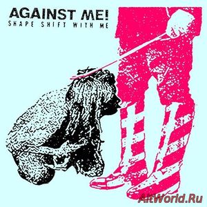 Скачать Against Me! - Shape Shift with Me (2016)