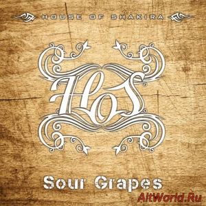 Скачать House Of Shakira - Sour Grapes (2016)