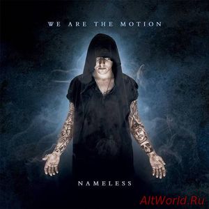 Скачать We Are The Motion - Nameless (2016)