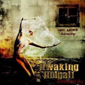 Скачать Awaking Abigail - No More Sorry (2016)