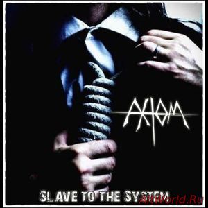 Скачать Axiom - Slave To The System (2016)