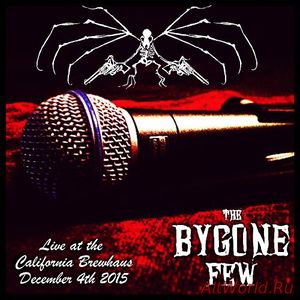 Скачать The Bygone Few - Live at the California Brewhaus (2015)