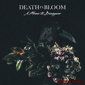 Скачать Death in Bloom - A Means to Disappear (2016)