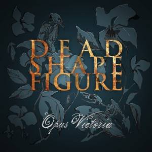 Скачать бесплатно Dead Shape Figure - Opus Victoria - 2013