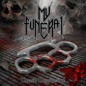 Скачать бесплатно My Funeral - Thrash Destruction - 2013