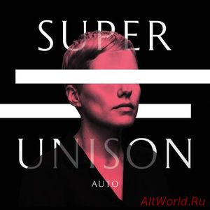 Скачать Super Unison - Auto (2016)