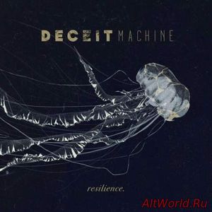 Скачать Deceit Machine - Resilience. (2016)