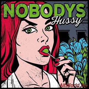 Скачать Nobodys - Hussy (2016)