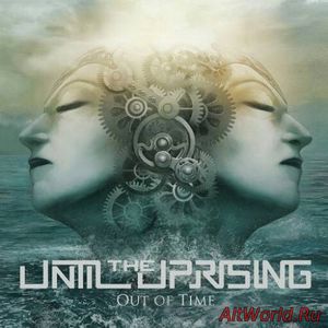 Скачать Until the Uprising - Out of Time (2016)