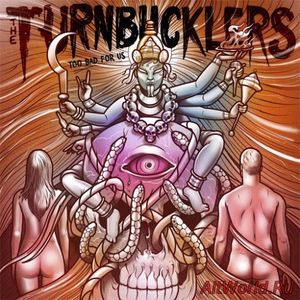 Скачать The Turnbucklers - Too Bad For Us (2016)