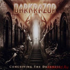 Скачать DarkRazor - Conceiving The Darkness (2016)