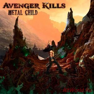 Скачать Avenger Kills - Metal Child (2016)