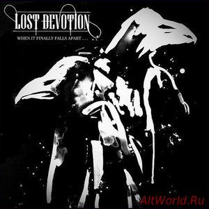 Скачать Lost Devotion - When It Finally Falls Apart... (2016)