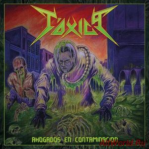 Скачать Toxica - Ahogados en Contaminacion (2016)