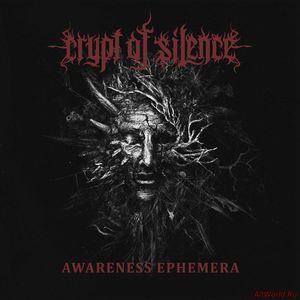 Скачать Crypt Of Silence - Awareness Ephemera (2016)