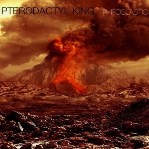 Скачать бесплатно Pterodactyl King - Pyroclastic (2013)