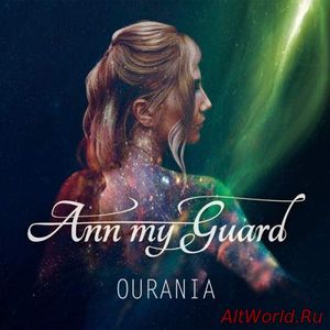 Скачать Ann my Guard - OURANIA (2017)