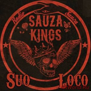 Скачать Sauza Kings - Suo Loco (2017)