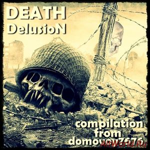 Скачать Death Delusion - Compilation (2017)