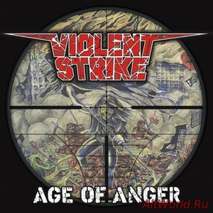 Скачать Violent Strike - Age Of Anger (2016)