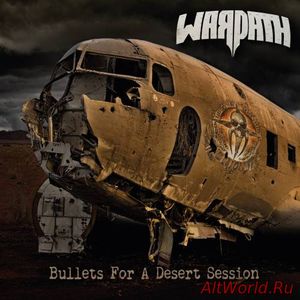 Скачать Warpath - Bullets for a Desert Session (2017)